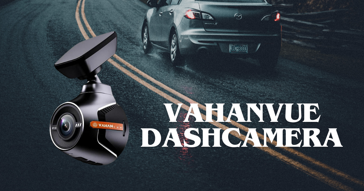 Vahanvue Dash Camera