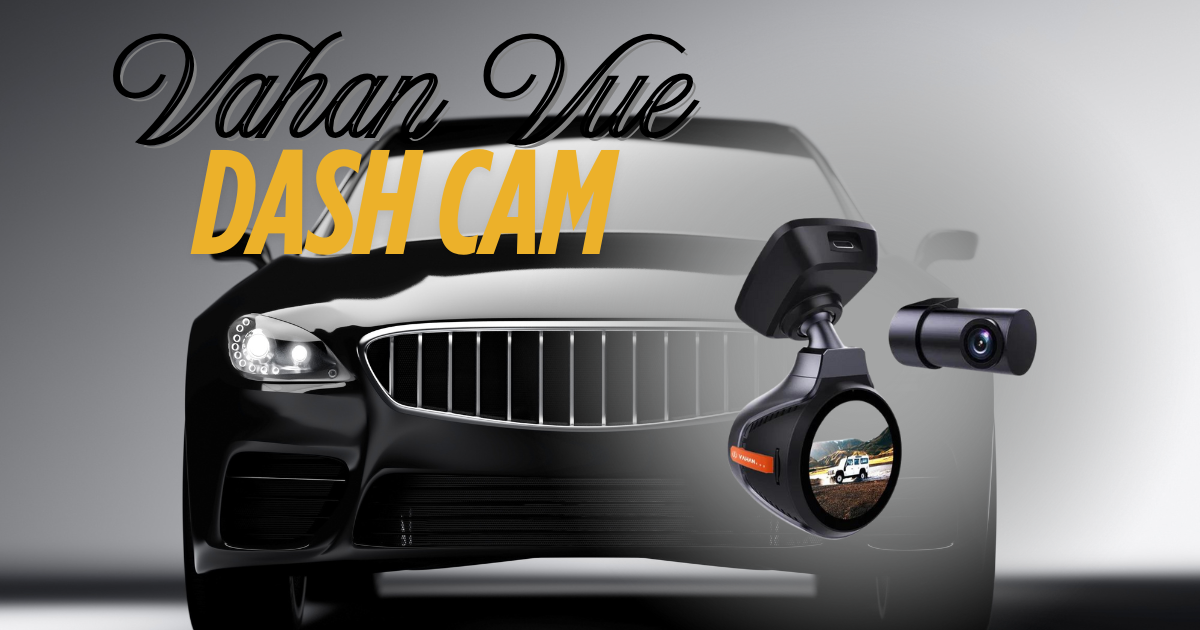 Vahan dash Camera K05
