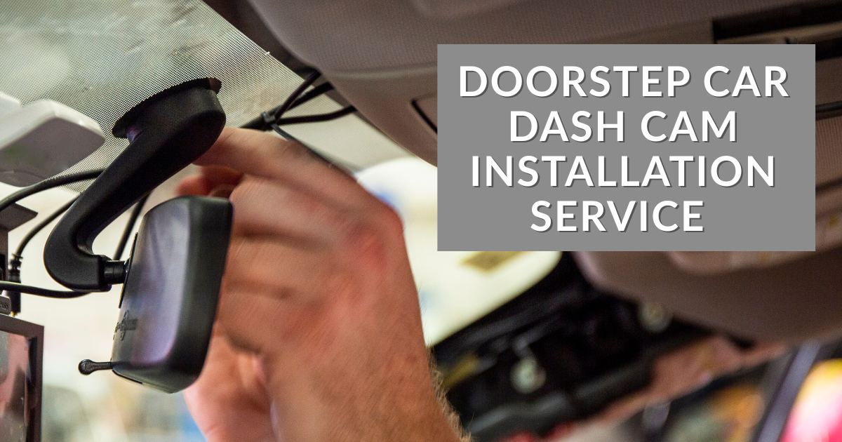 Doorstep Car Dash Camera Installation Service