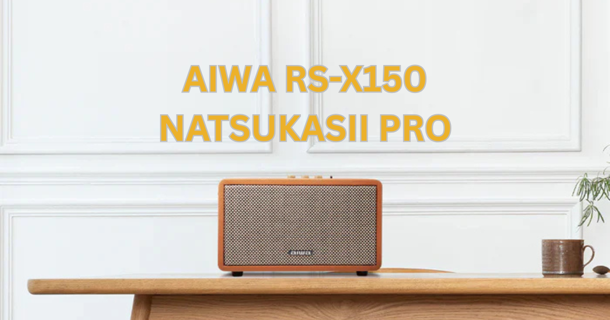 AIWA RS-X150 NATSUKASII PRO