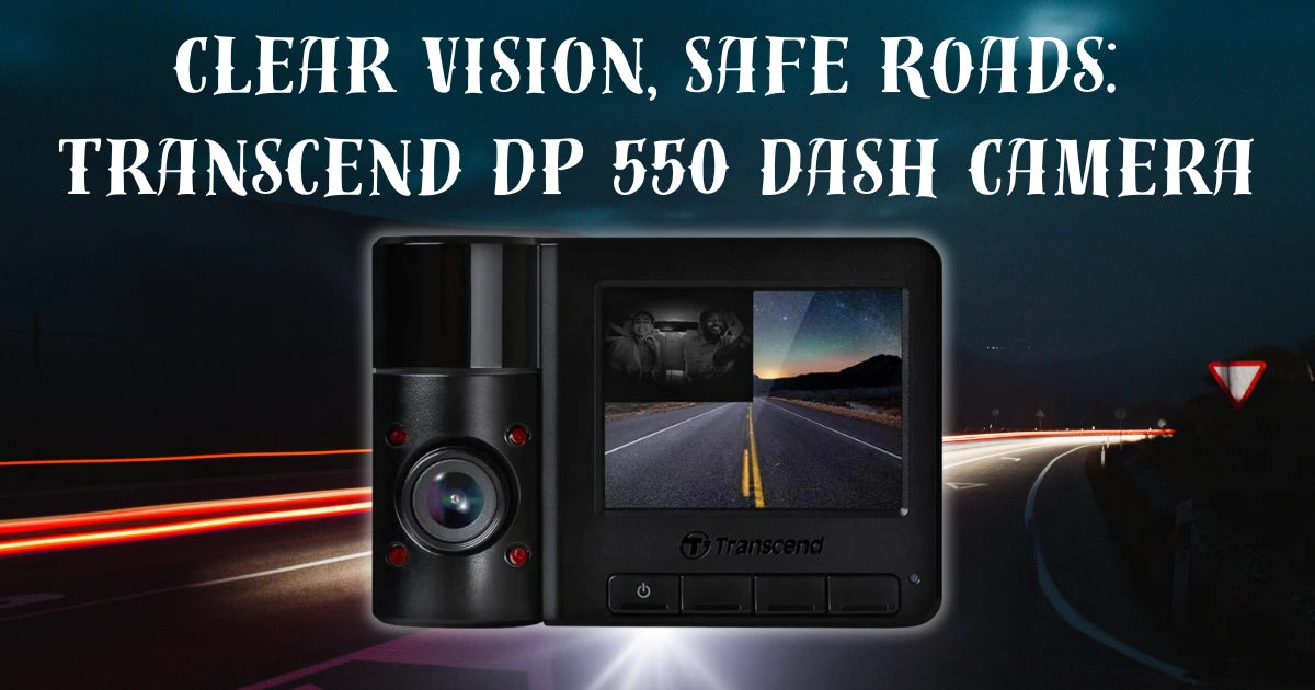 Clear Vision, Safe Roads:  Transcend DP 550 Dash Camera