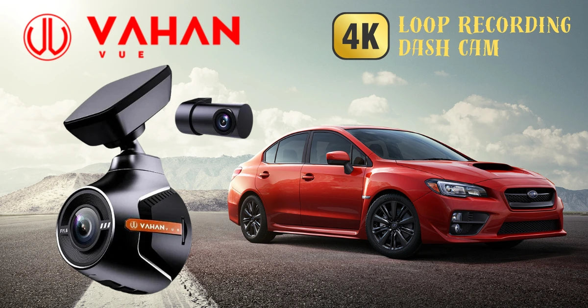 Enhance Vehicle Safety with Vahan Vue 4K Loop Dash Cam