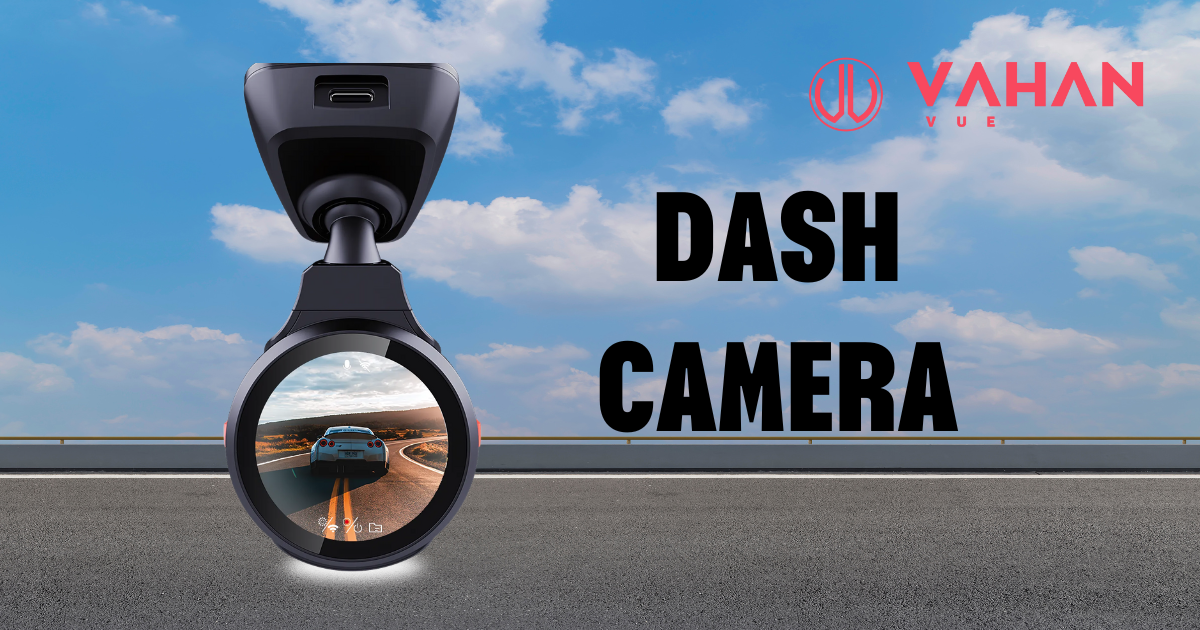 Vahanvue dash camera 